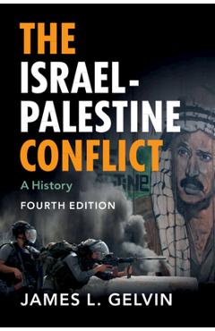 The Israel-Palestine Conflict: A History - James L. Gelvin