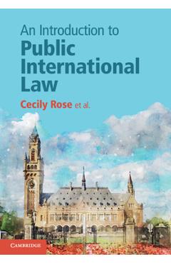 An Introduction to Public International Law - Cecily Rose