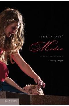 Euripides\' Medea: A New Translation - Diane J. Rayor