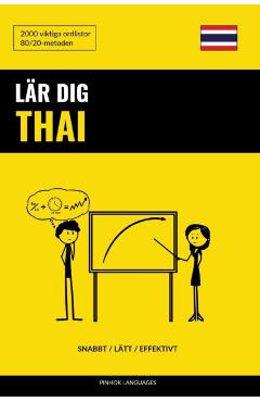 L�r dig Thai - Snabbt / L�tt / Effektivt: 2000 viktiga ordlistor - Pinhok Languages