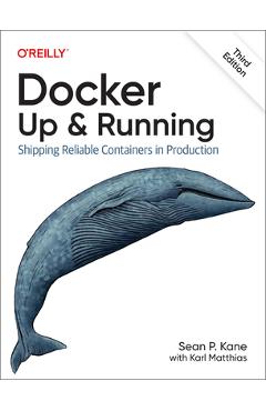 Docker: Up & Running: Shipping Reliable Containers in Production - Sean Kane