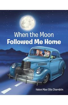 When the moon followed me home - helen mae ellis chamblin