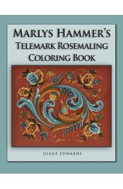 Marlys Hammer\'s Telemark Rosemaling Coloring Book - Marlys Hammer