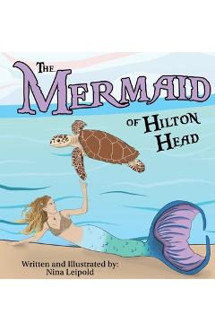 The Mermaid of Hilton Head - Nina Leipold