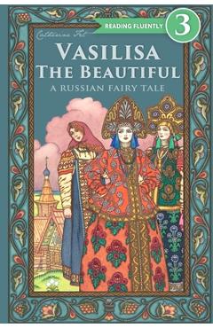 Vasilisa The Beautiful - A Russian Fairy Tale about Love and Loyalty - Fet