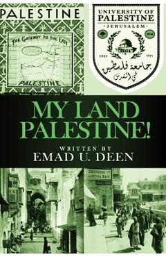 My Land Palestine! - Emad U. Deen