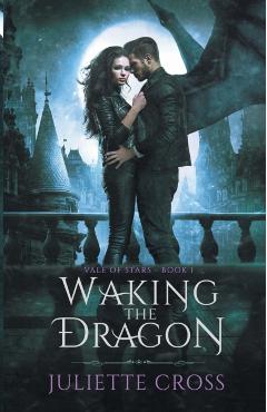 Waking the Dragon - Juliette Cross