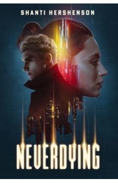 Neverdying - Shanti Hershenson