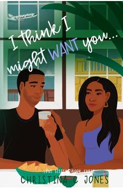 I Think I Might Want You - Christina C. Jones