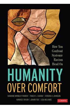 Humanity Over Comfort: How You Confront Systemic Racism Head on - Sharone Brinkley-parker