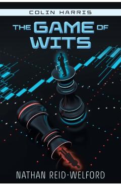 The Game of Wits - Nathan Reid-welford