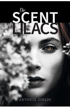 The Scent of Lilacs - Antonia Giglio