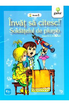 Invat sa citesc! Soldatelul de plumb - H.C. Andersen - GAMA