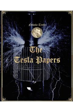 The Tesla Papers - Nikola Tesla