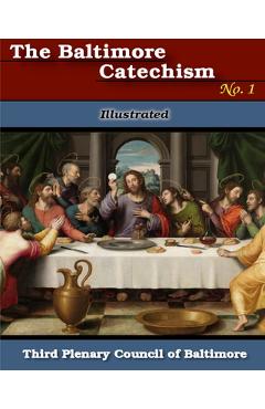 Baltimore Catechism No. 1: Illustrated - The Third Plenary Council - Imagine 1