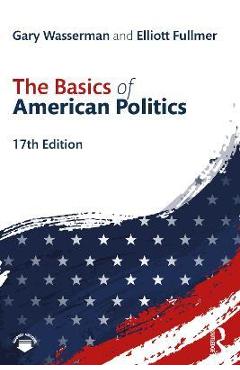 The Basics of American Politics - Gary Wasserman