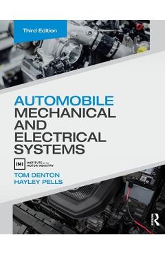 Automobile Mechanical and Electrical Systems - Tom Denton