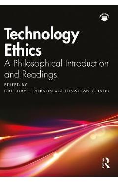 Technology Ethics: A Philosophical Introduction and Readings