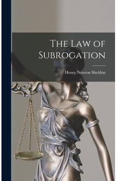 The Law of Subrogation - Henry Newton Sheldon