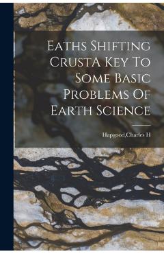Eaths Shifting CrustA Key To Some Basic Problems Of Earth Science - Charles H. Hapgood - Imagine 1