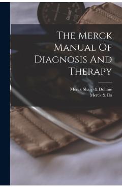 The Merck Manual Of Diagnosis And Therapy - Merck &. Co