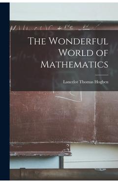 The Wonderful World of Mathematics - Lancelot Thomas 1895-1975 Hogben