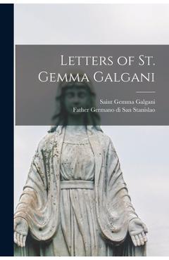 Letters of St. Gemma Galgani - Gemma Saint Galgani