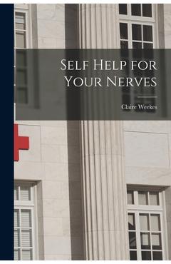 Self Help for Your Nerves - Claire Weekes