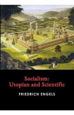 Socialism: Utopian and Scientific - Friedrich Engels
