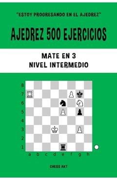 Ajedrez 500 ejercicios, Mate en 6, Nivel Experto: Resuelve