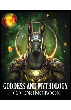 Goddess and Mythology Coloring Book: For Stress Relief & Relaxation (Fantasy Coloring) - Dreamterions