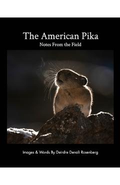 The American Pika: notes from the field - Deirdre Denali Rosenberg