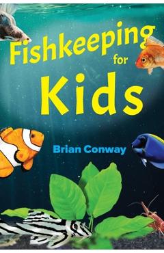 Fishkeeping for Kids - Brian Conway