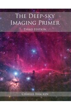 The Deep-Sky Imaging Primer - Charles Bracken