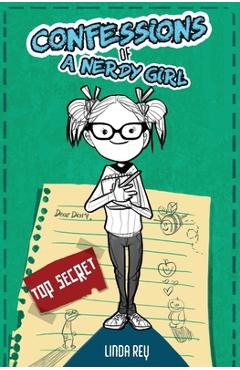 Top Secret: Diary #1 (Confessions of a Nerdy Girl Diaries) - Linda Rey