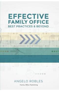 Effective Family Office: Best Practices and Beyond - Angelo Robles