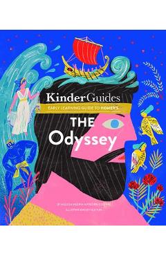 Homer's the Odyssey: A Kinderguides Illustrated Learning Guide - Melissa Medina