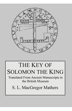 The Key of Solomon the King - S. L. Macgregor Mathers