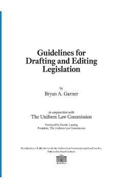 Guidelines for Drafting and Editing Legislation - Bryan A. Garner
