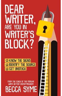 Dear Writer, Are You In Writer\'s Block? - Becca Syme