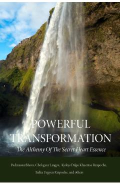 Powerful Transformation: The Alchemy of the Secret Heart Essence - Guru Rinpoche Padmasambhava