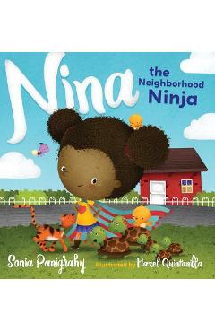 Nina the Neighborhood Ninja - Sonia Panigrahy