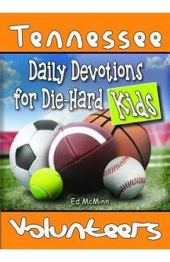 Daily Devotions for Die-Hard Kids Tennessee Volunteers - Ed Mcminn