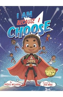 I Am Because I Choose - Patrice Mclaurin
