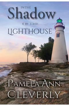 In The Shadow Of The Lighthouse: The Tanners, Book 1 - Pamela Ann Cleverly