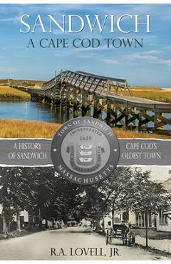 Sandwich A Cape Cod Town - R. A. Lovell