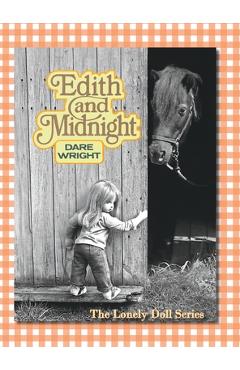 Edith And Midnight: The Lonely Doll Series - Dare Wright