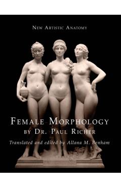 New Artistic Anatomy: Female Morphology - Paul Richer