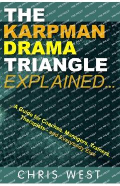 The Karpman Drama Triangle Explained - Chris West