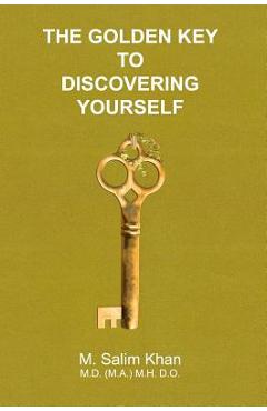 The Golden Key to Discovering Yourself - M. Salim Khan